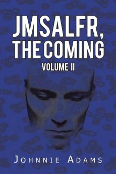 Jmsalfr the Coming Volume II