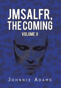 Jmsalfr the Coming Volume II