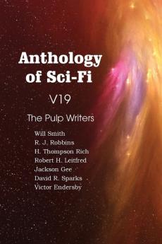 Anthology of Sci-Fi V19 the Pulp Writers