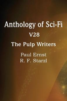 Anthology of Sci-Fi V28 the Pulp Writers