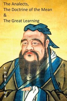 The Analects the Doctrine of the Mean & the Great Learning