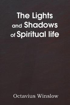 The Lights and Shadows of Spiritual Life