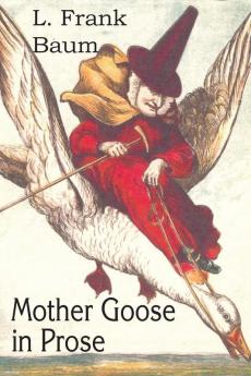 Mother Goose in Prose