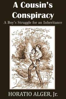 A Cousin's Conspiracy a Boy's Struggle for an Inheritance