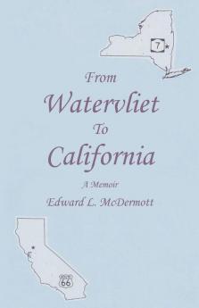 From Watervliet To California