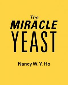 The Miracle Yeast