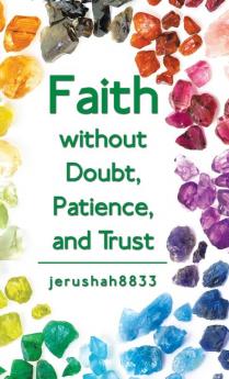 Faith Without Doubt Patience and Trust