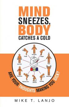 Mind Sneezes Body Catches a Cold