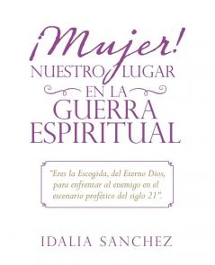 ��Mujer! Nuestro Lugar En La Guerra Espiritual