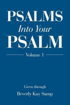 Psalms into Your Psalm