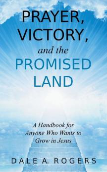 Prayer Victory and the Promised Land