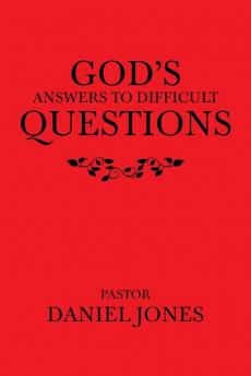 God's Answers to Difficult Questions