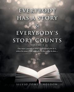 Everybody Has  a Story & Everybody's Story Counts