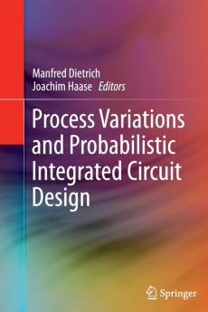 Process Variations and Probabilistic Integrated Circuit Design