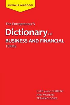 The Entrepreneur's Dictionary of Business and Financial Terms
