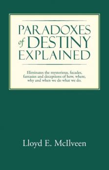 Paradoxes of Destiny Explained