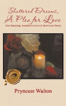 Shattered Dreams a Plea for Love