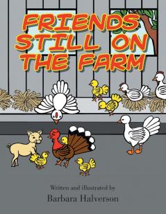 FRIENDS STILL ON THE FARM