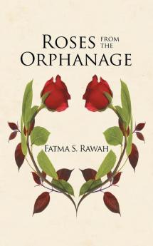 Roses from the Orphanage