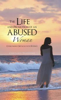 The Life and Promotion of an Abused Woman