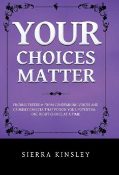 Your Choices Matter