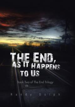 The End as It Happens to Us