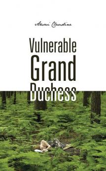Vulnerable Grand Duchess