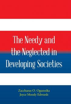 The Needy and the Neglected in Developing Societies.