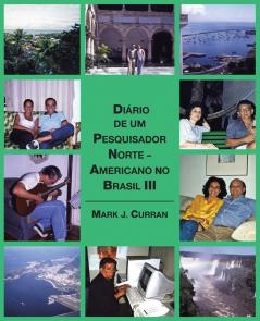 Diário De Um Pesquisador Norte – Americano No Brasil Iii (Portuguese Edition)