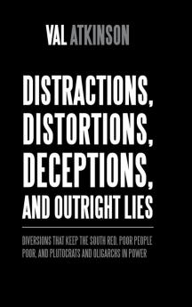 Distractions Distortions Deceptions and Outright Lies