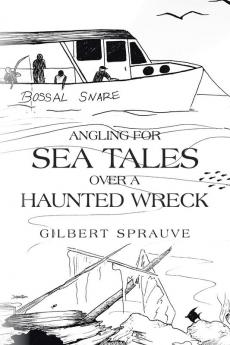 Angling for Sea Tales over a Haunted Wreck