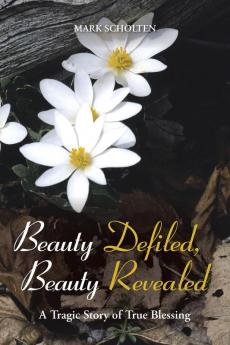 Beauty Defiled Beauty Revealed