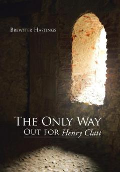 The Only Way Out for Henry Clatt