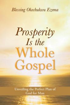 Prosperity Is the Whole Gospel