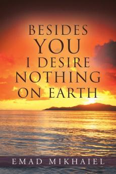 Besides You I Desire Nothing on Earth