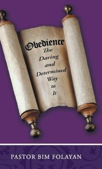Obedience the Daring and Determined Way to It