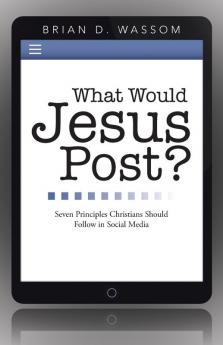 What Would Jesus Post?