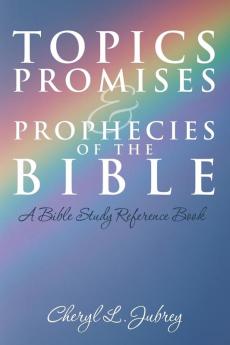Topics Promises and Prophecies of the Bible