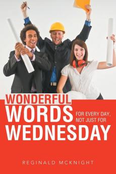 Wonderful Words for Every Day Not Just for Wednesday