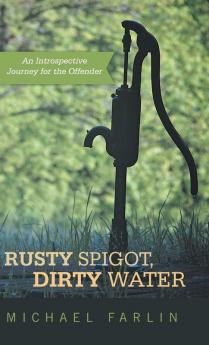 Rusty Spigot Dirty Water
