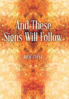 And These Signs Will Follow