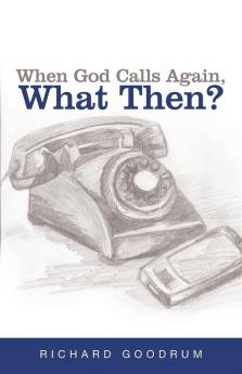 When God Calls Again What Then?