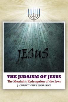 The Judaism of Jesus
