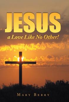 Jesus a Love Like No Other!