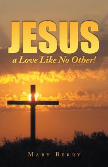 Jesus a Love Like No Other!
