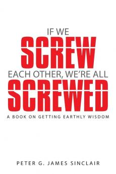 If We Screw Each Other We're All Screwed