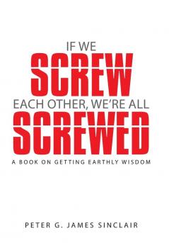 If We Screw Each Other We're All Screwed