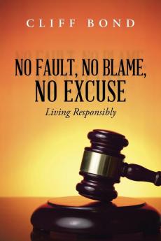 No Fault No Blame No Excuse