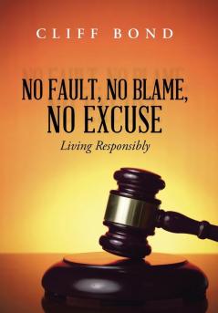 No Fault No Blame No Excuse
