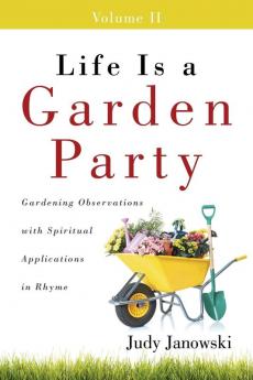 Life Is a Garden Party Volume II